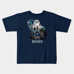 Better In The Woods Full Moon Wolf Design, Wolf Spirit Animal Kids T-Shirt